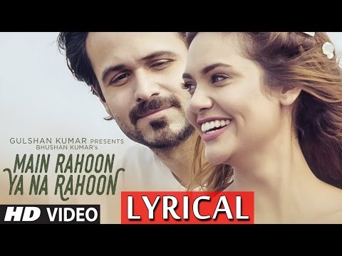 Main-Rahoon-Ya-Na-Rahoon-Amaal-Mallik-Lyrical-Video