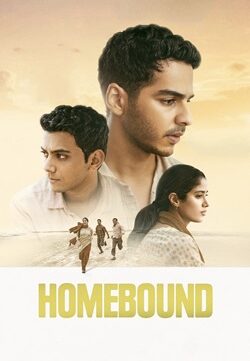 Homebound (2025) Hindi Full Movie NETFLIX Original WEBRip ESubs 720p 480p Download